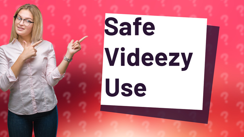Safe Videezy Use