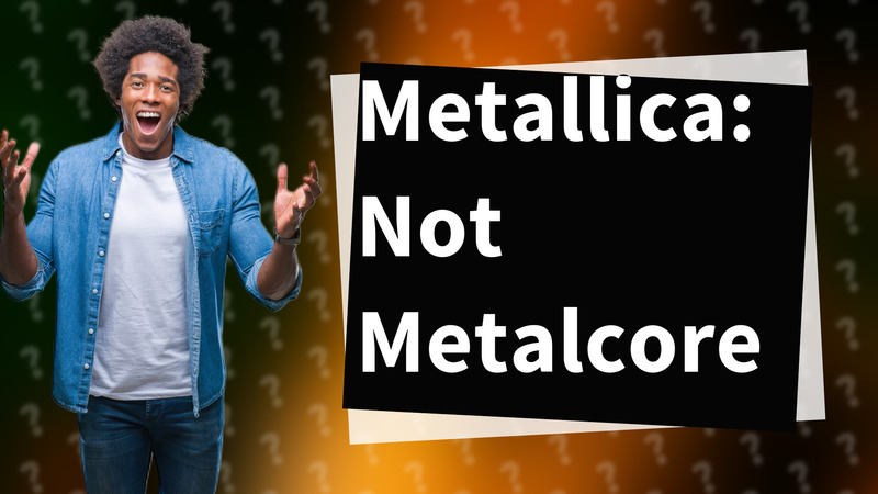 Metallica: Not Metalcore