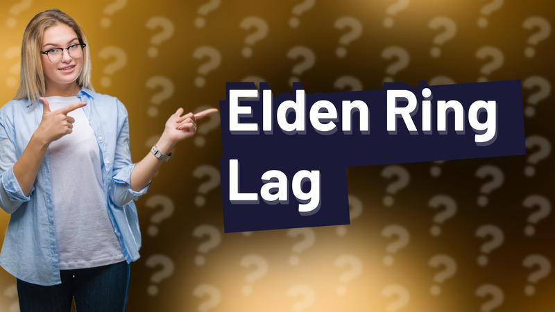 Elden Ring Lag