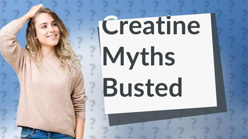 Creatine Myths Busted