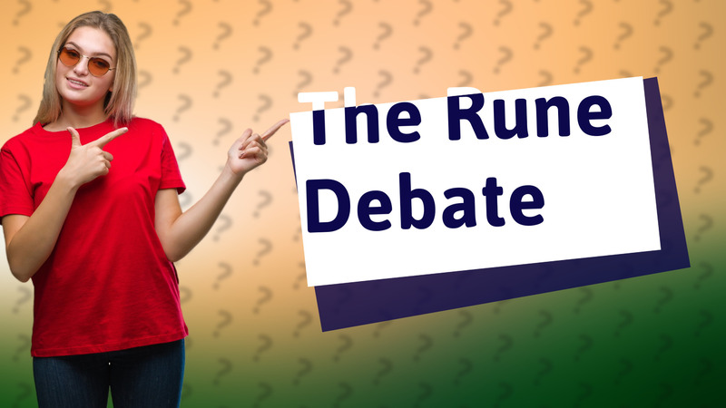 The Rune Debate