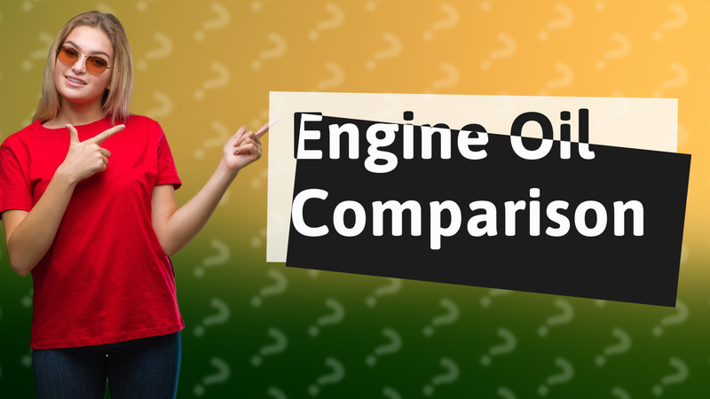 Engine Oil Comparison