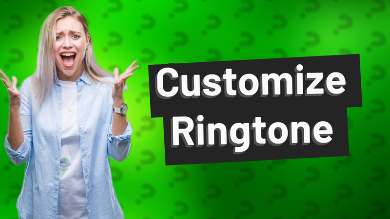 Customize Ringtone