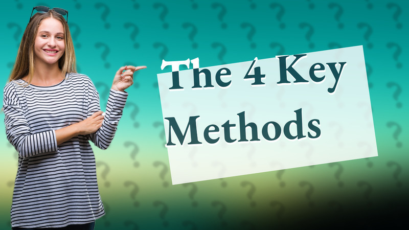 The 4 Key Methods