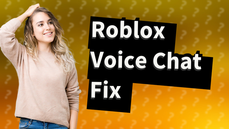 Roblox Voice Chat Fix