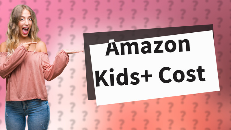 Amazon Kids+ Cost