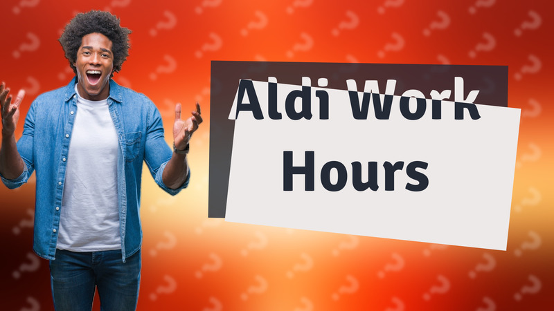 Aldi Work Hours