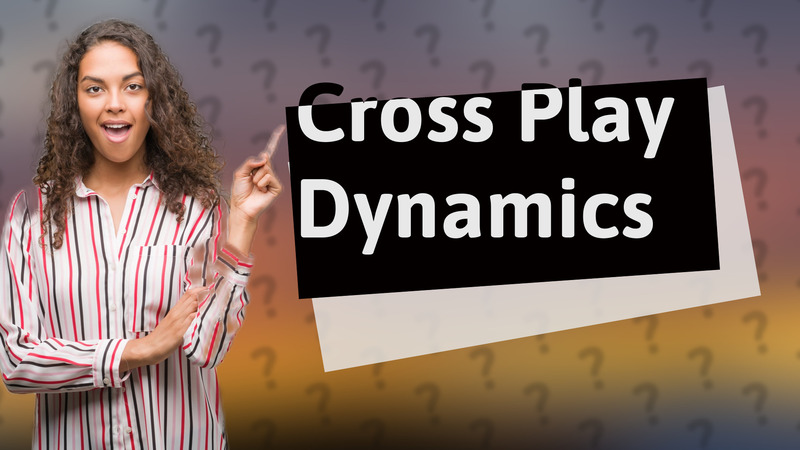 Cross Play Dynamics