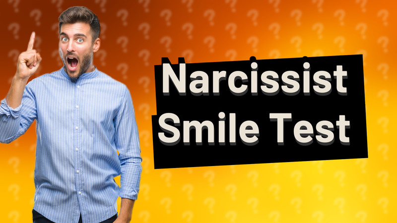 Narcissist Smile Test