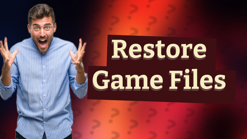 Restore Game Files