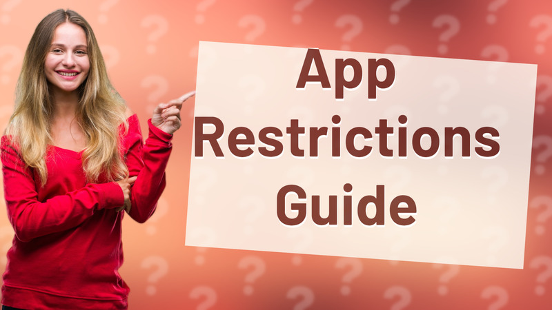 App Restrictions Guide