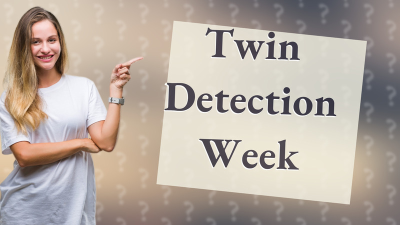 Twin Detection Week