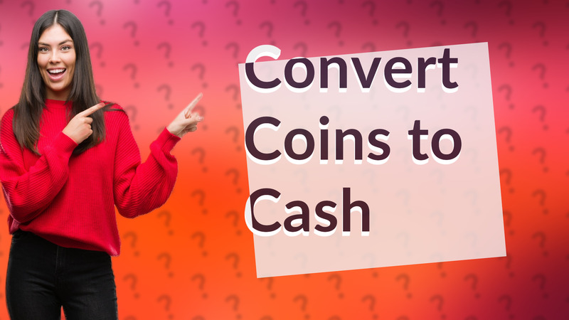 Convert Coins to Cash