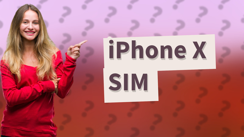 iPhone X SIM