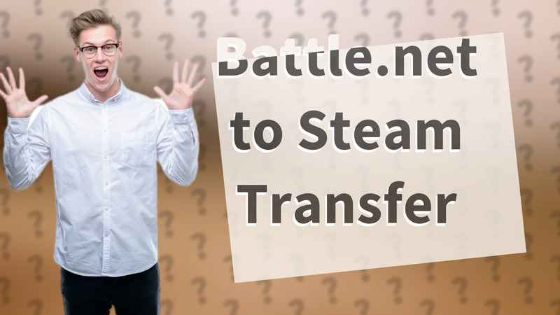 Battle.net to Steam Transfer