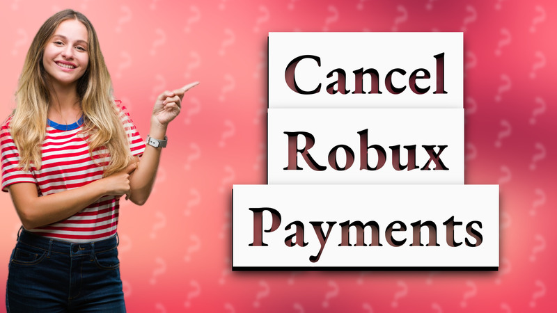 Cancel Robux Payments