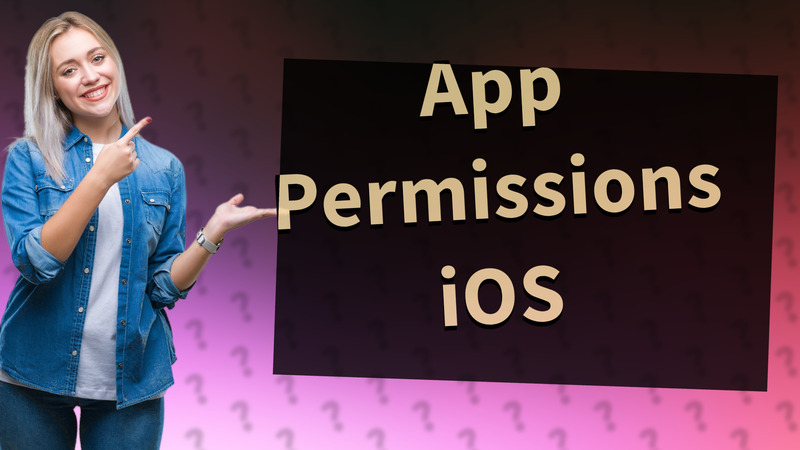 App Permissions iOS
