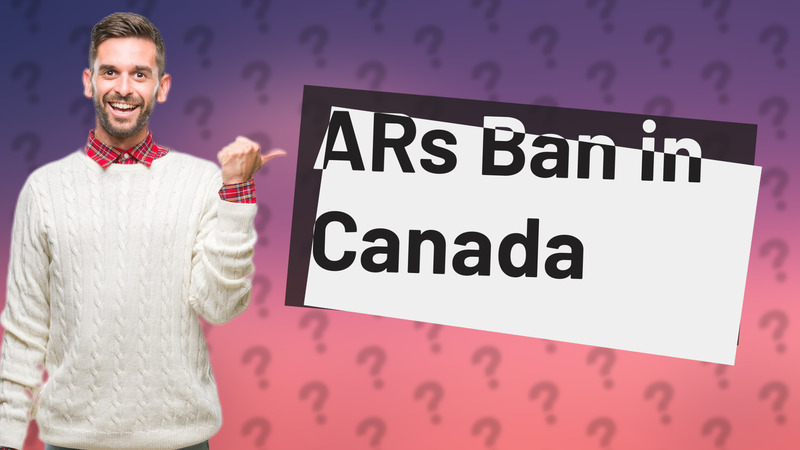 ARs Ban in Canada