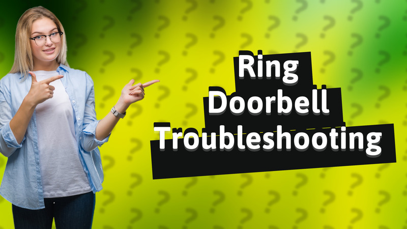 Ring Doorbell Troubleshooting