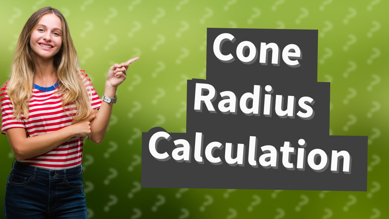 Cone Radius Calculation