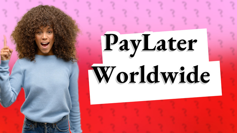 PayLater Worldwide
