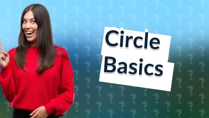 Circle Basics