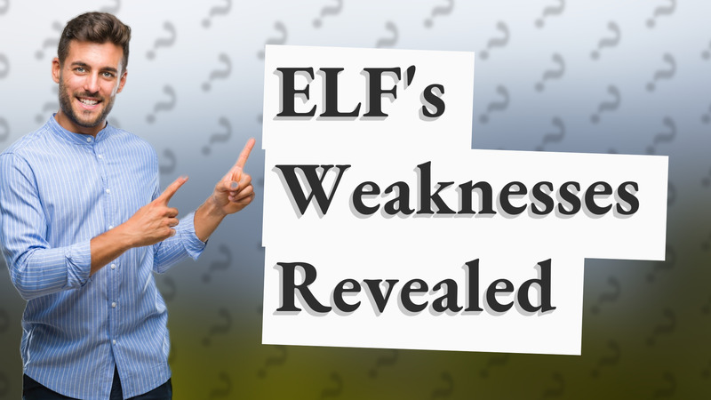 ELF's Weaknesses Revealed