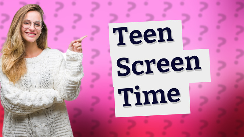 Teen Screen Time