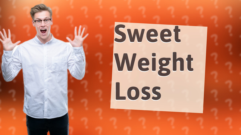Sweet Weight Loss