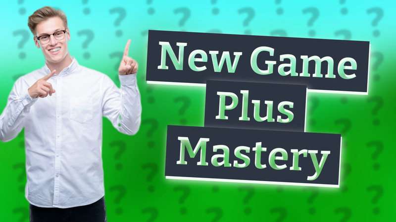 New Game Plus Mastery