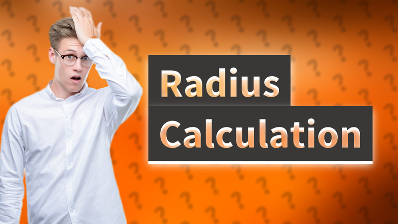 Radius Calculation