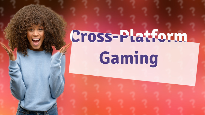 Cross-Platform Gaming