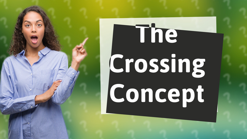 The Crossing Concept