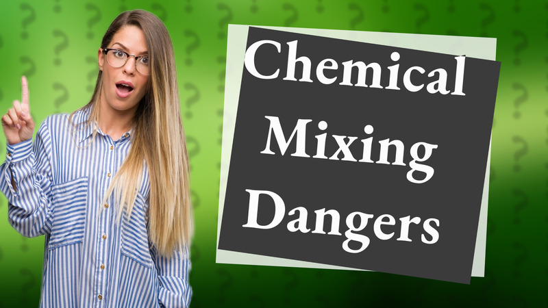 Chemical Mixing Dangers