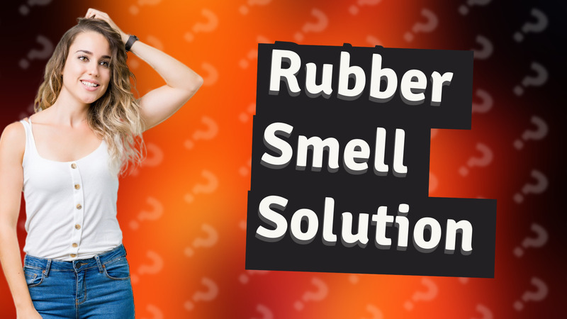Rubber Smell Solution