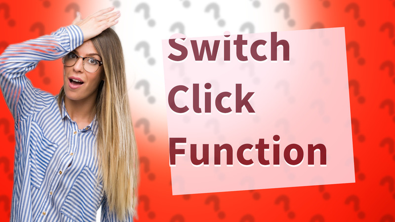 Switch Click Function