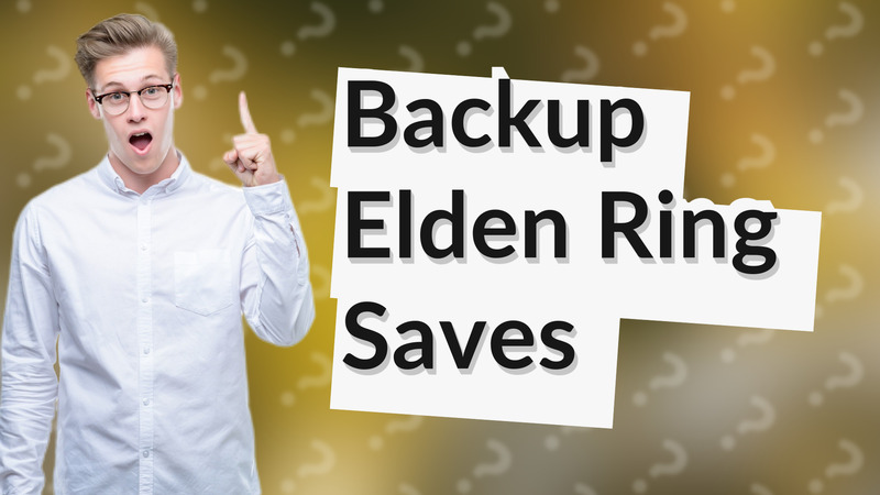 Backup Elden Ring Saves