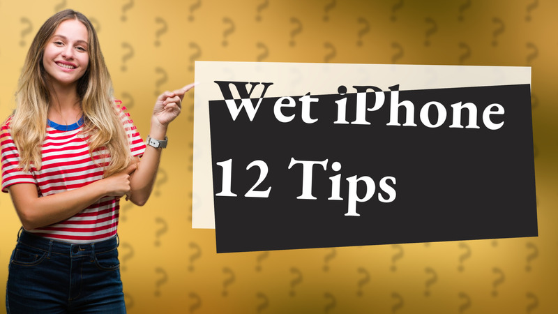 Wet iPhone 12 Tips