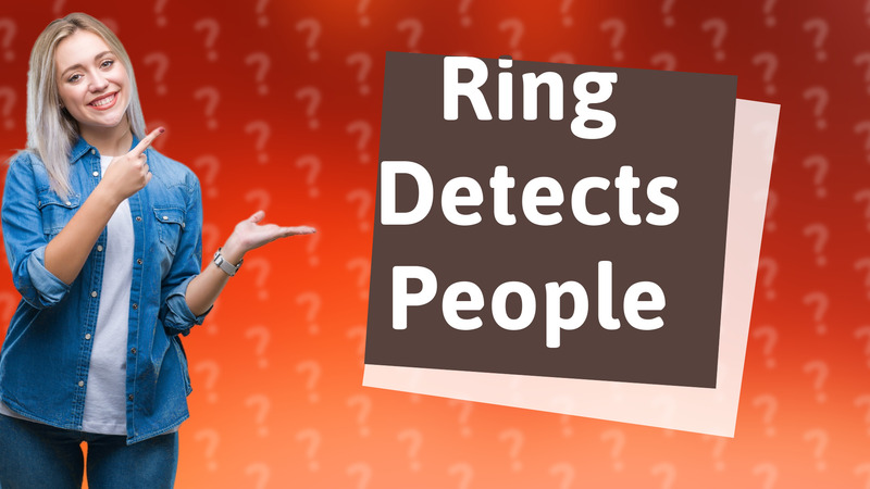 Ring Detects People