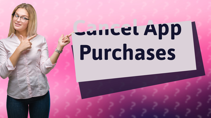Cancel App Purchases