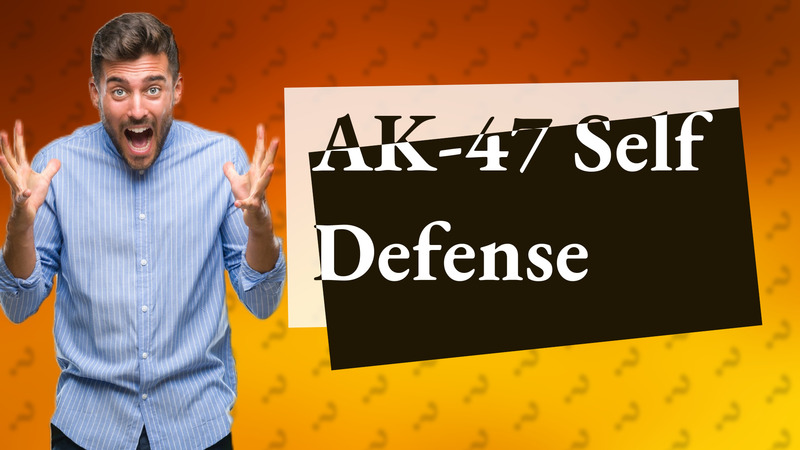 AK-47 Self Defense