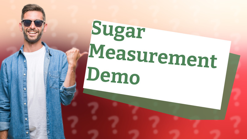 Sugar Measurement Demo