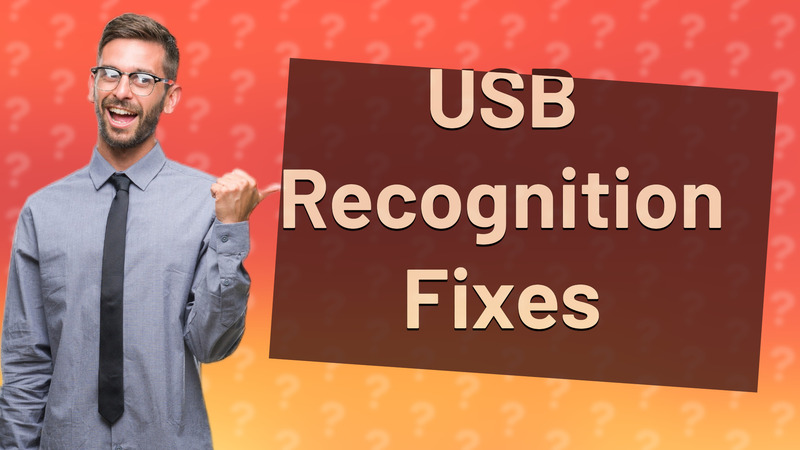 USB Recognition Fixes