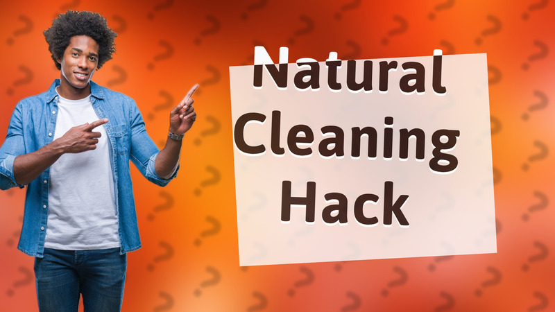 Natural Cleaning Hack
