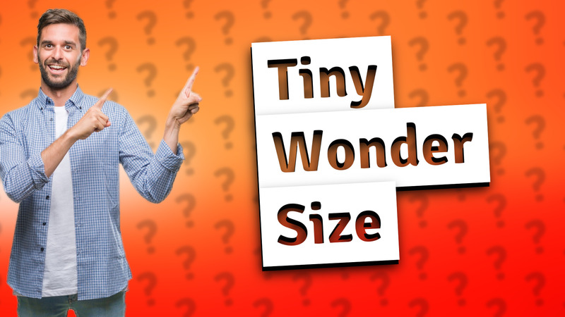 Tiny Wonder Size