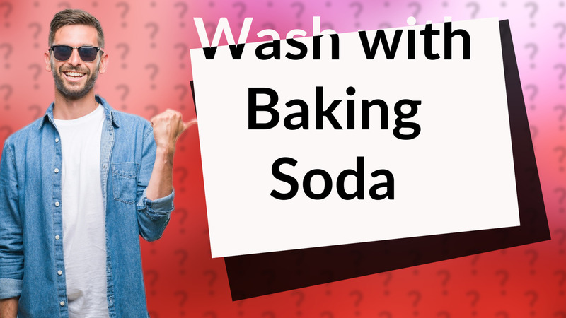Wash with Baking Soda