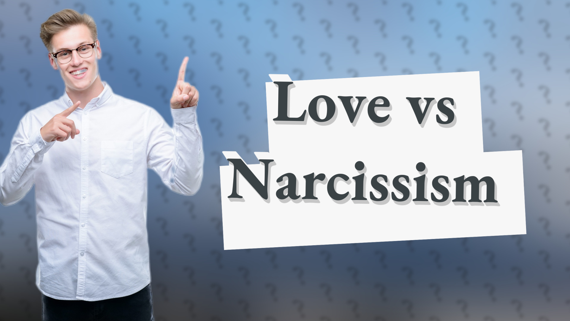 Love vs Narcissism