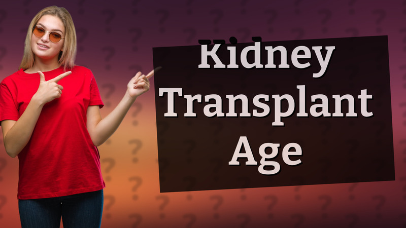 Kidney Transplant Age