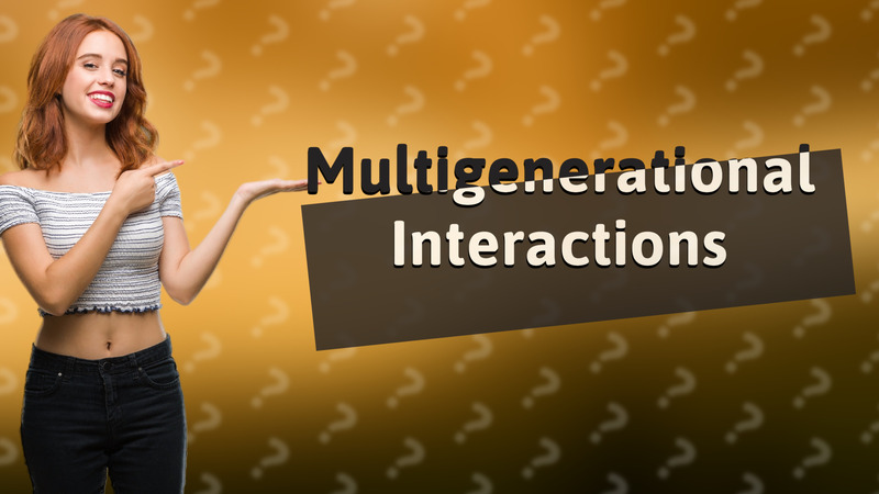 Multigenerational Interactions