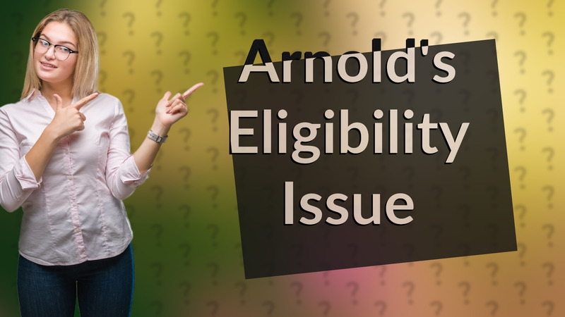 Arnold's Eligibility Issue